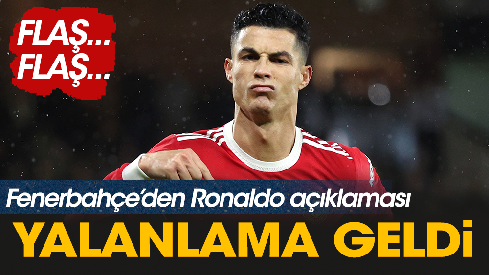 Fenerbahçe'den Ronaldo yalanlaması geldi