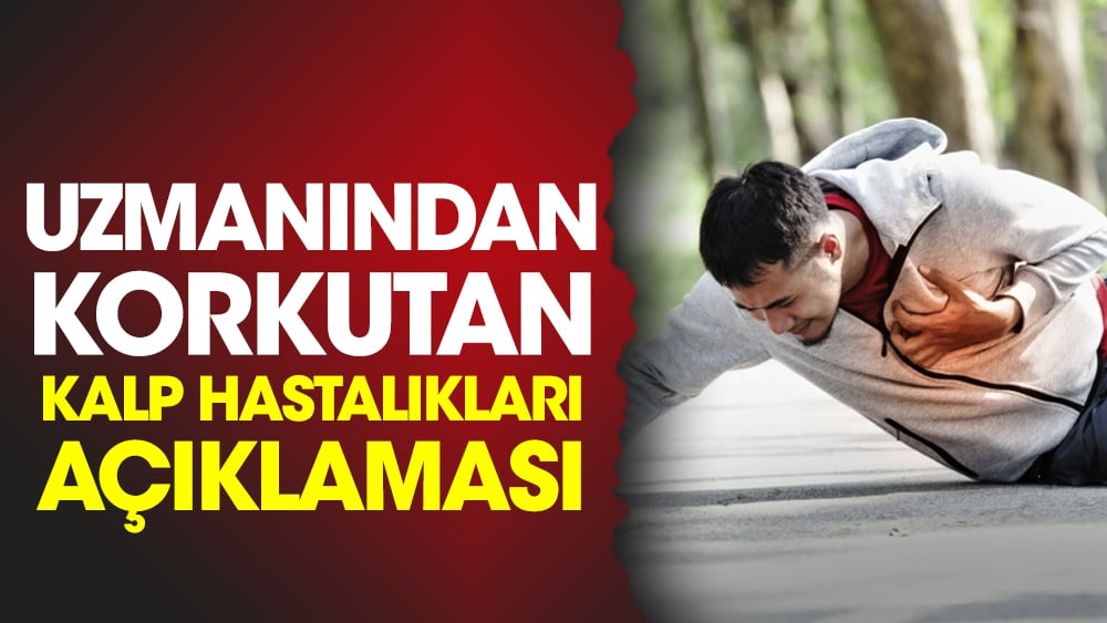 Uzmanından korkutan kalp hastalıkları açıklaması