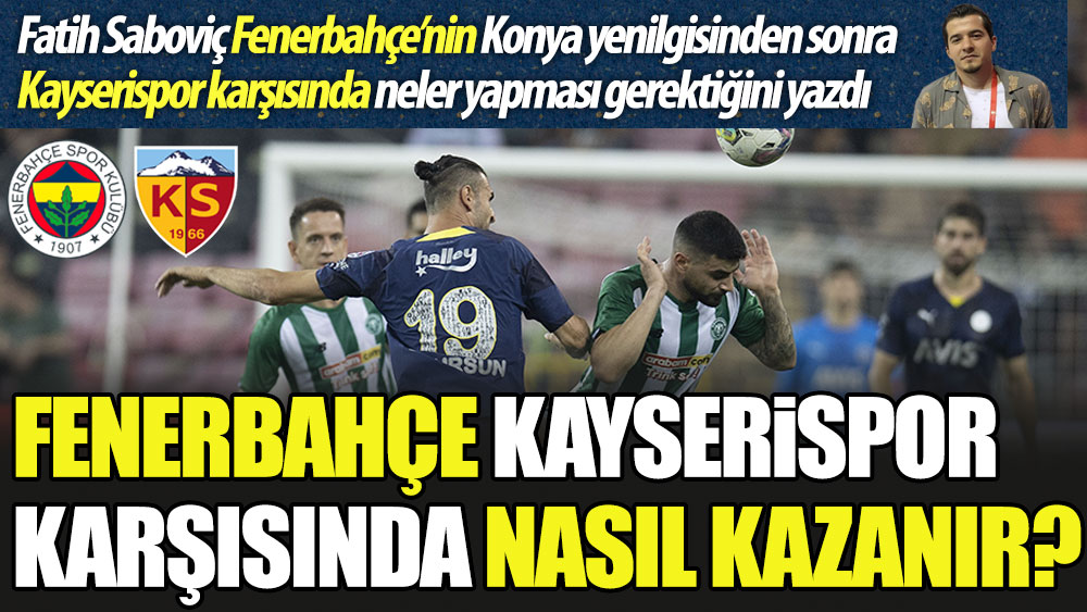 Fenerbahçe Kayserispor karşısında nasıl kazanır