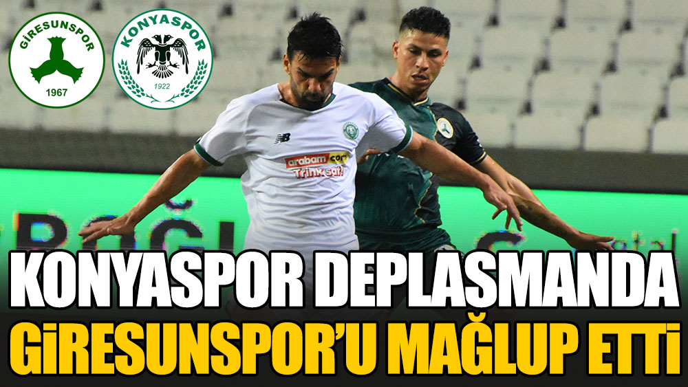 Konyaspor deplasmanda Giresunspor'u mağlup etti
