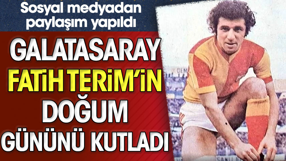Galatasaray Fatih Terim'in doğum gününü kutladı