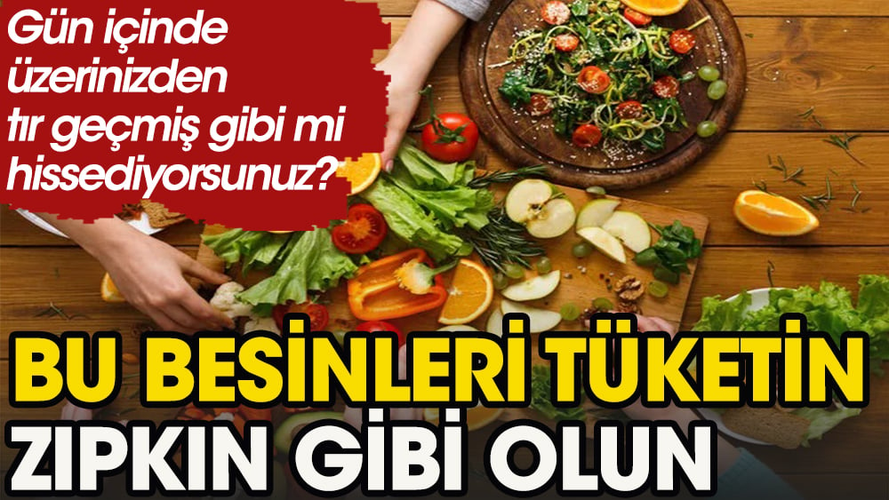 Bu beş besini gün içinde tüketmek müthiş etkili