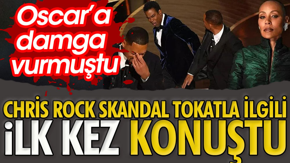 Chris Rock Will Smith'in attığı tokatla ilgili ilk kez konuştu