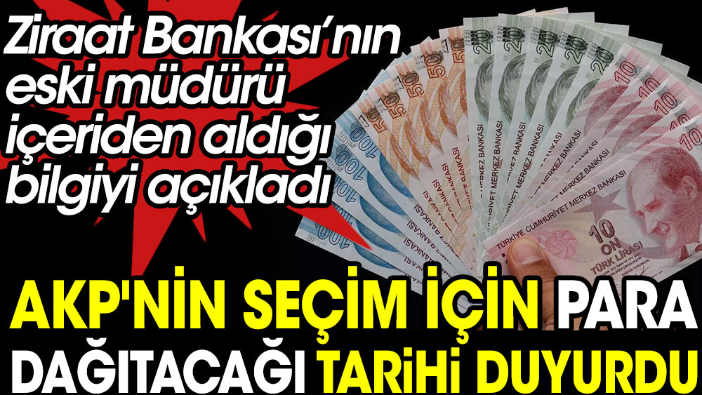 Ziraat Bankası’nın eski müdürü Şenol Babuşcu AKP'nin seçim için para dağıtacağı tarihi duyurdu 
