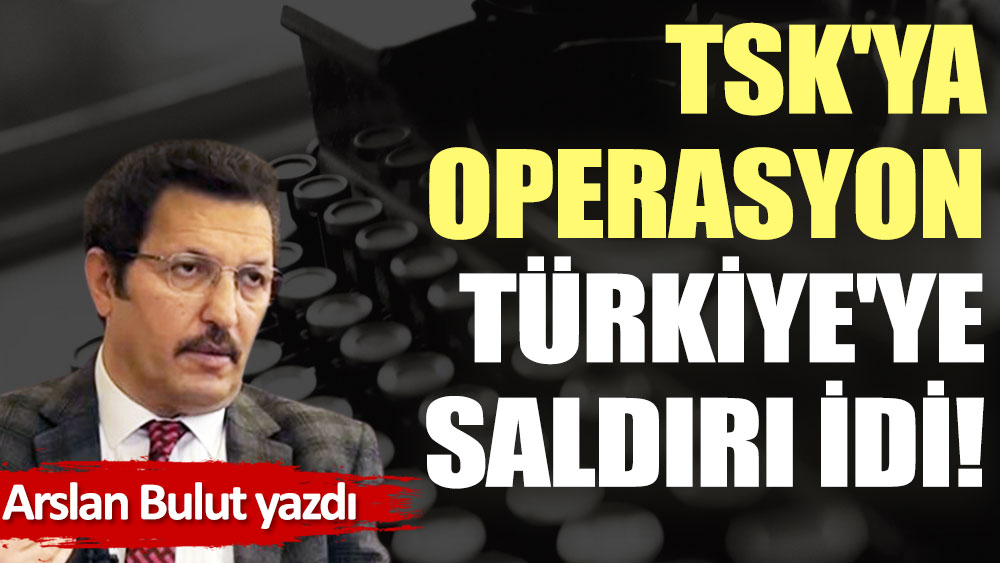 TSK'ya operasyon; Türkiye'ye saldırı idi!