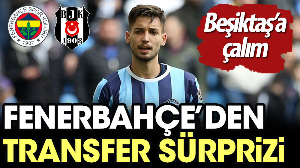 Fenerbahçe'den transfer sürprizi: Beşiktaş'a çalım!