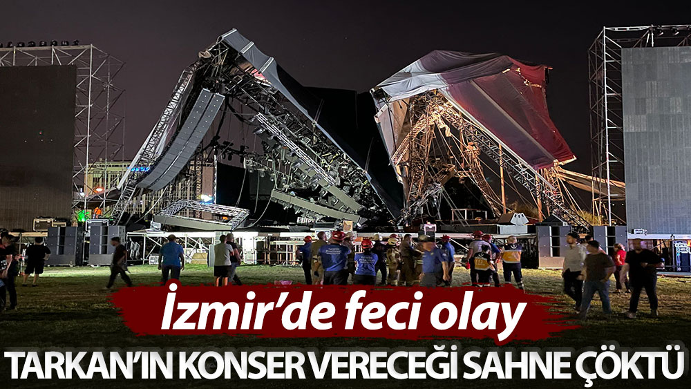İzmir’de feci olay! Tarkan’ın konser vereceği sahne çöktü