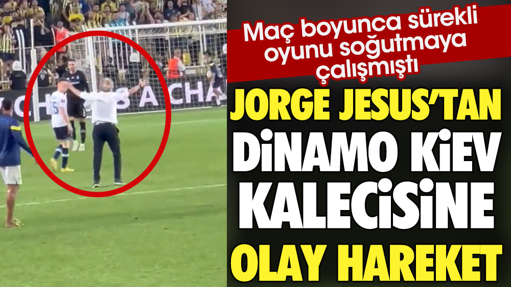 Jorge Jesus’tan Dinamo Kiev kalecisine olay hareket. Maç boyunca oyunu soğutmaya çalışmıştı