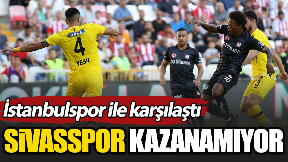 Süper Lig'in 6. Haftasında Sivasspor Evinde Ağırladığı İstanbulspor Ile ...