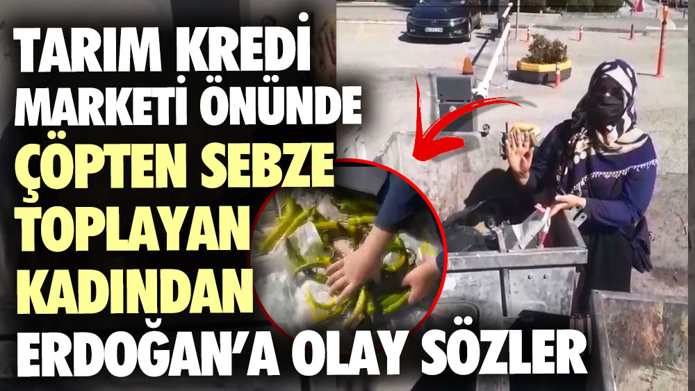 Tarım Kredi marketi önünde çöpten sebze toplayan kadından Erdoğan'a olay sözler