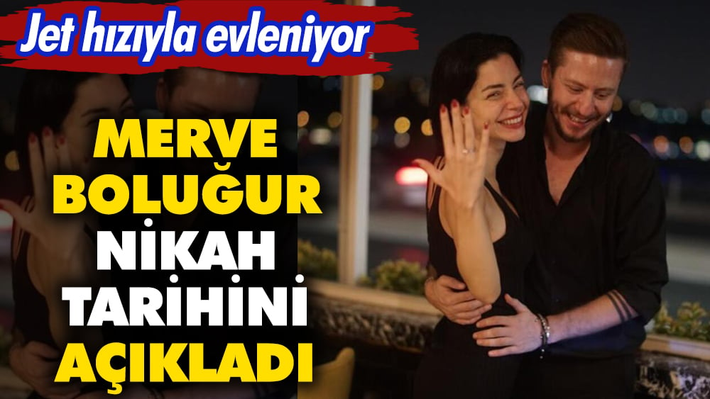 Merve Boluğur nikah tarihini açıkladı. Hiç kimse bu kadar erken beklemiyordu