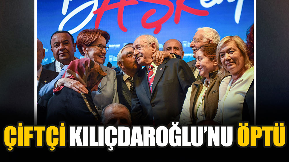 Ankara'da bir çiftçi çıktığı sahnede Kemal Kılıçdaroğlu'nu öptü