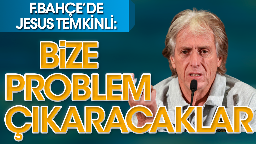 Jorge Jesus bu kez çok temkinli konuştu