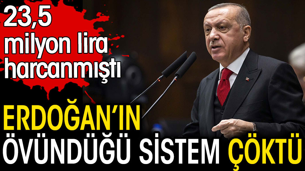 Erdoğan'ın övdüğü sistem çöktü. 23,5 milyon lira harcanmıştı