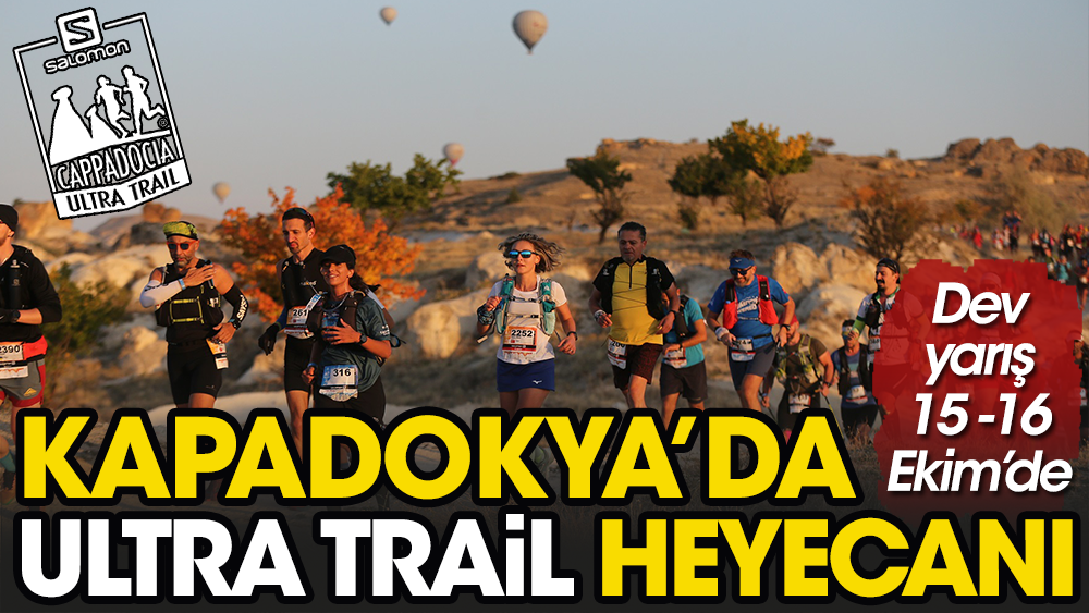 Cappadocia Ultra-Trail 8. kez yine büyük heyecana sahne olacak