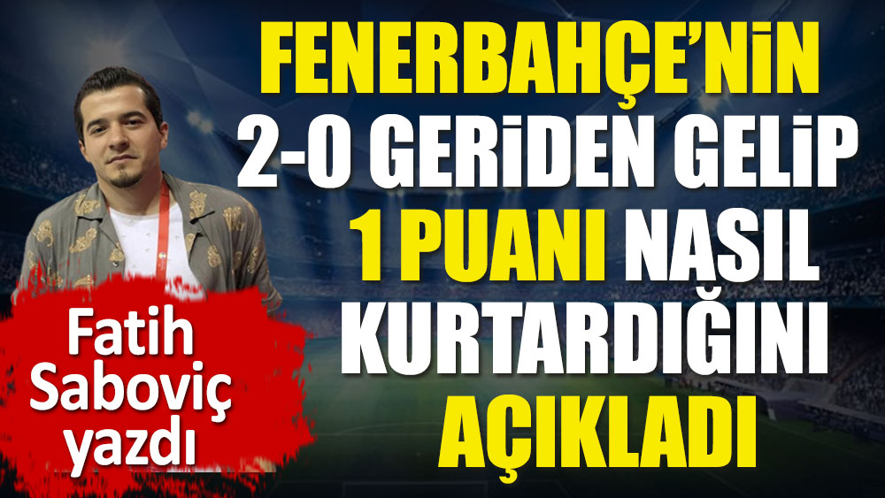 Fenerbahçe kazanacağı maçtan nasıl 1 puanla ayrıldı