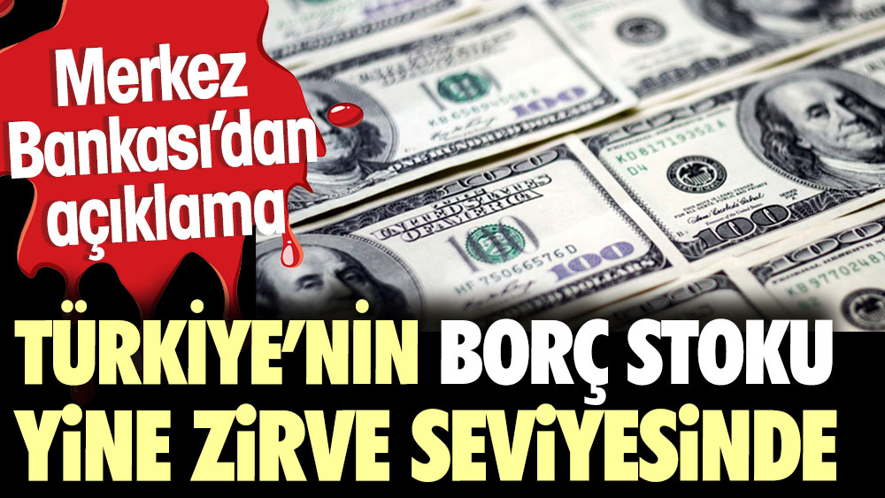 Merkez Bankası açıkladı. Türkiye'nin kısa vadeli borç stoku zirve seviyesinde