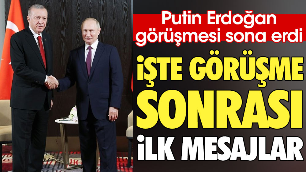 Erdoğan Putin görüşmesi sona erdi. İşte görüşme sonrası ilk mesajlar