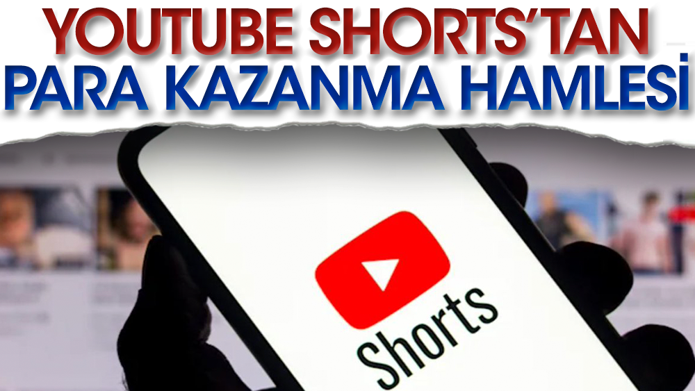 YouTube Shorts'tan para kazanma hamlesi