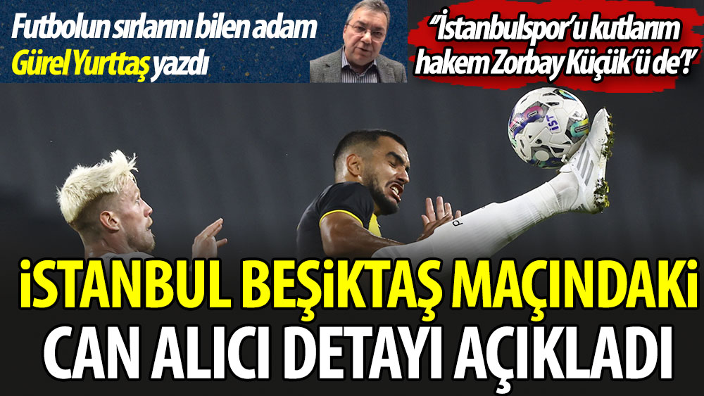 İstanbulspor Beşiktaş maçındaki can alıcı detay