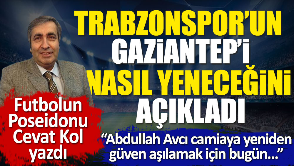 Trabzonspor sahasında Gaziantep'i nasıl yener