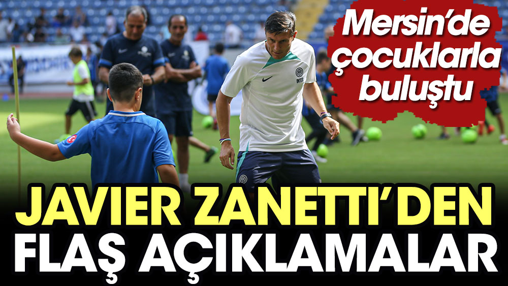 Javier Zanetti'den flaş açıklamalar. Mersin Stadyumu'nda çocuklarla buluştu