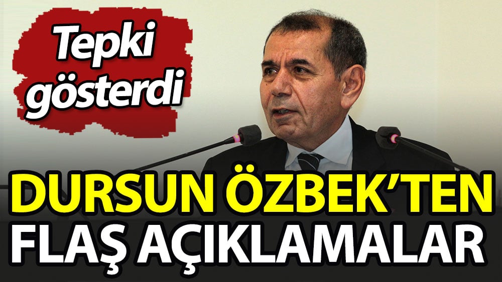 Dursun Özbek'ten flaş açıklamalar: Tepki gösterdi