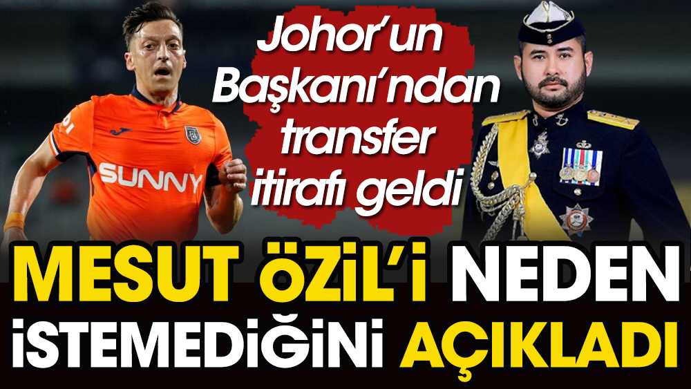 Mesut Özil'in ünlü Malezya kulübünde neden istenmediği ortaya çıktı