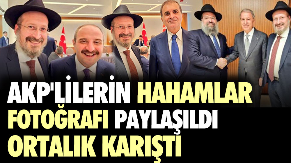 AKP'lilerin Hahamlar fotoğrafı paylaşıldı. Ortalık karıştı