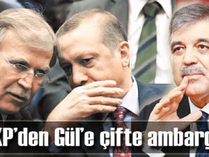 AKP’den Gül’e çifte ambargo!