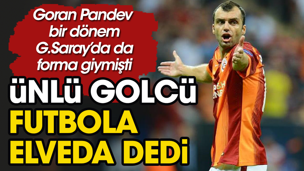 Galatasaray'da şampiyonluk yaşamıştı: Dünyaca ünlü yıldız futbolu bıraktı