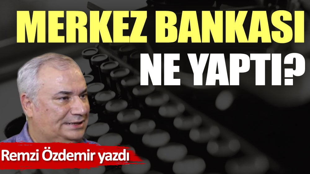 Merkez Bankası ne yaptı?