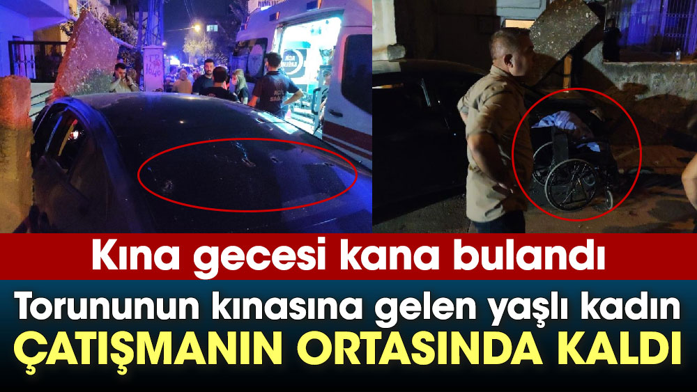 Torununun kınasına gelen yaşlı kadın çatışmanın ortasında kaldı