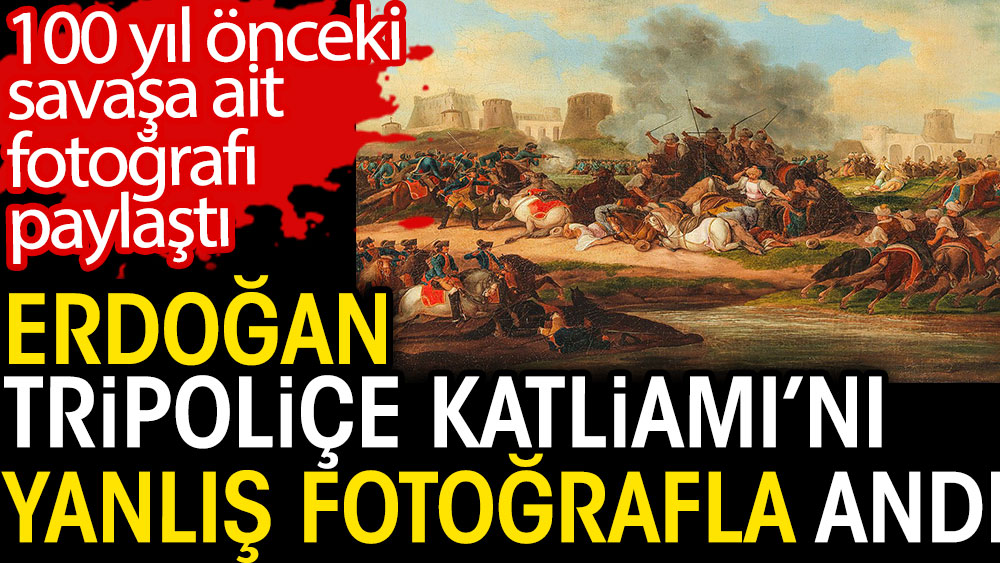 Erdoğan Yunanların Tripoliçe Katliamı’nı yanlış fotoğrafla andı. 100 yıl önceki savaşa ait fotoğrafı paylaştı