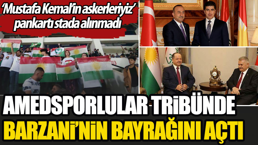 Amedsporlular Barzani'nin bayrağını açtı. Mustafa Kemal'in askerleriyiz pankartı stada alınmadı