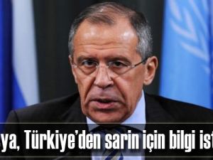 Rusya, Türkiye’den sarin için bilgi istedi