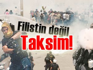 Filistin değil Taksim!