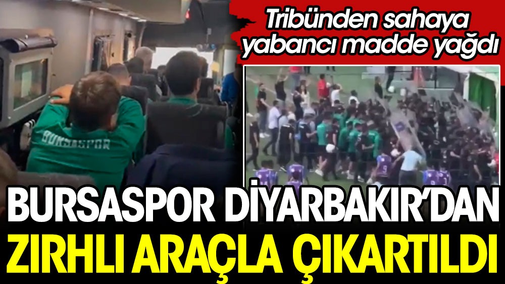 Bursaspor Diyarbakır'dan zırhlı araçla çıkarıldı