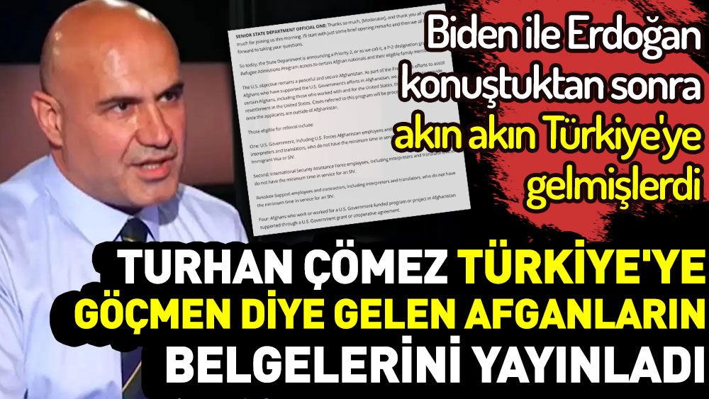 Turhan Çömez Türkiye'ye Afganların belgelerini yayınladı. Biden ile Erdoğan konuştuktan sonra akın akın Türkiye'ye gelmişlerdi
