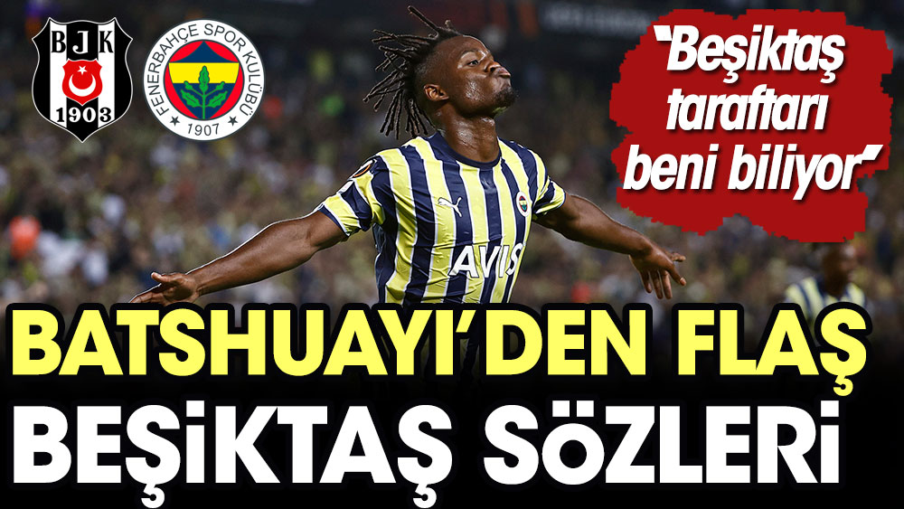 Michy Batshuayi'den flaş Beşiktaş sözleri
