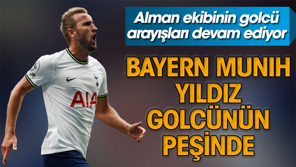 Bayern Münih yıldız golcünün peşinde