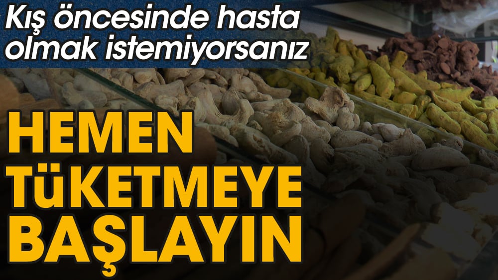 Kış öncesinde hasta olmak istemiyorsanız hemen tüketmeye başlayın