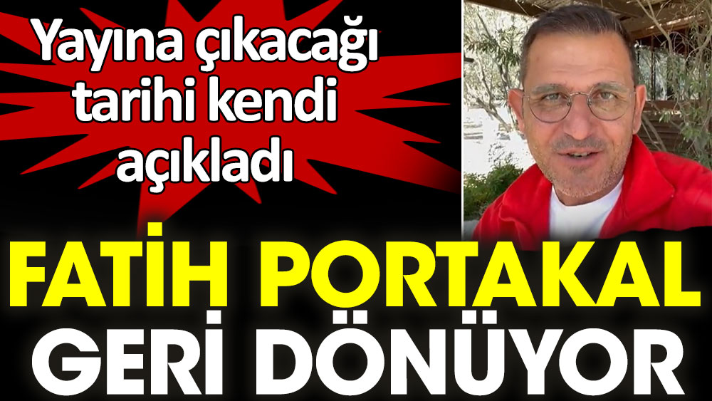 Fatih Portakal geri dönüyor. Yayına çıkacağı tarihi kendi açıkladı