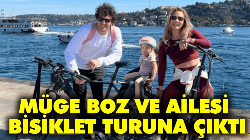 Müge Boz ve ailesi Boğaz’da bisiklet turuna çıktı