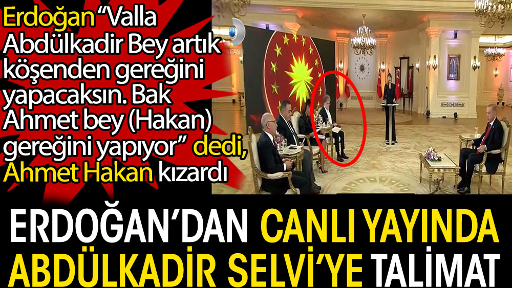 Erdoğan’dan canlı yayında Abdülkadir Selvi’ye talimat: Gereğini yapacaksın, bak Ahmet Bey yapıyor