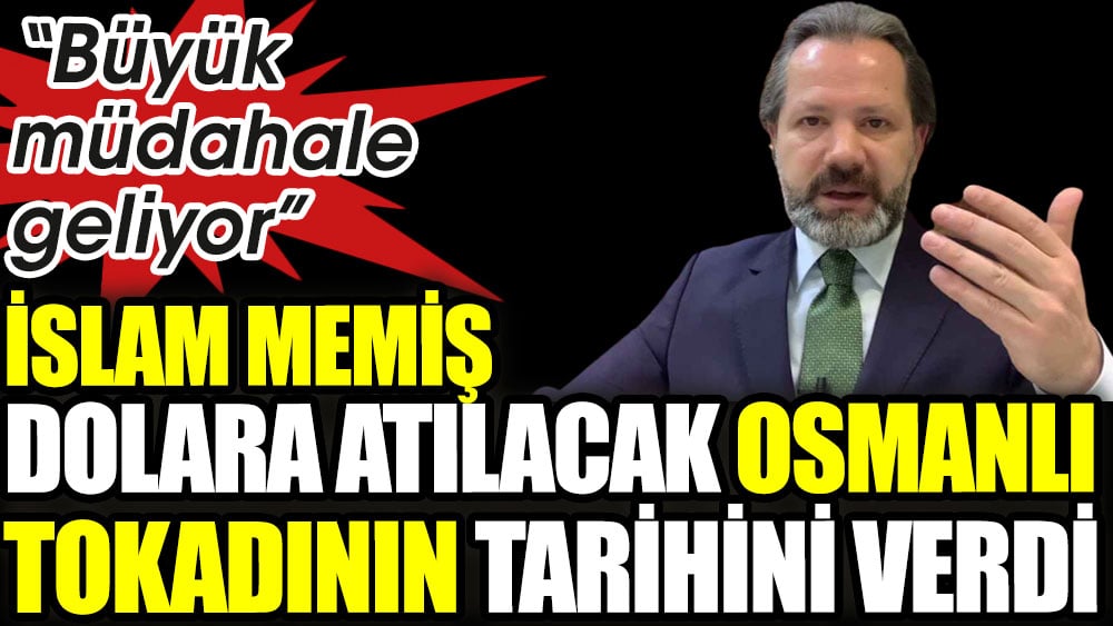 İslam Memiş dolara ne zaman müdahale edileceğini açıkladı