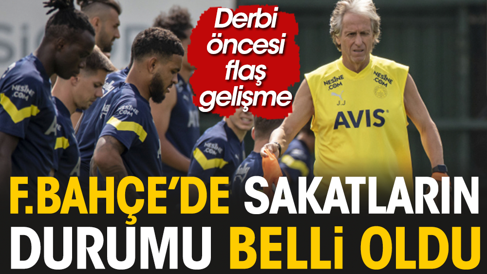 Derbi öncesi Fenerbahçe'de sakatların son durumu belli oldu