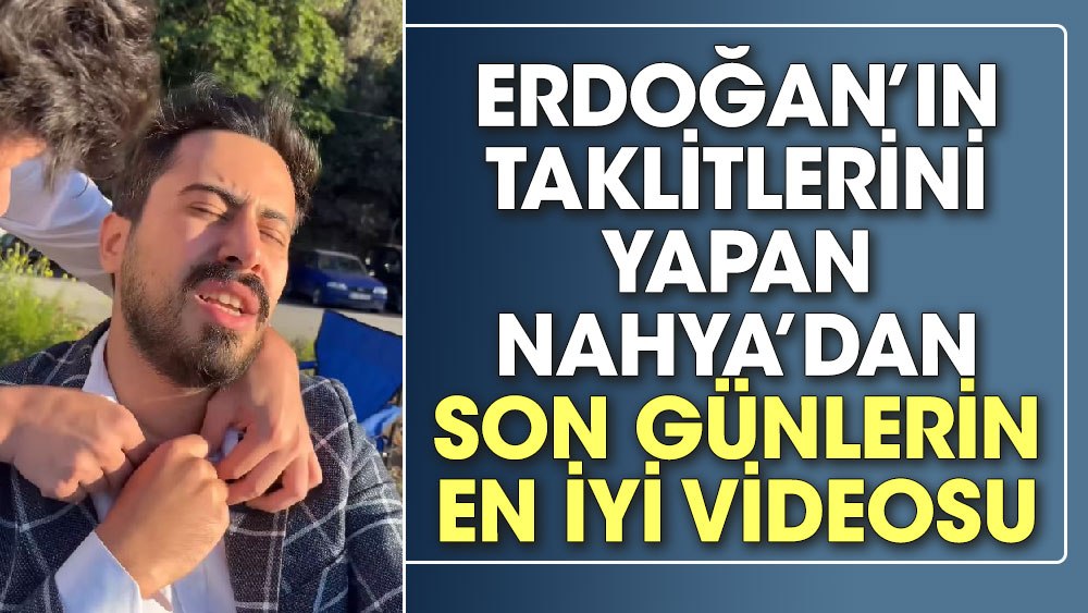 Erdoğan’ın taklitlerini yapan Muhammed Nur Nahya’dan son günlerin en iyi videosu