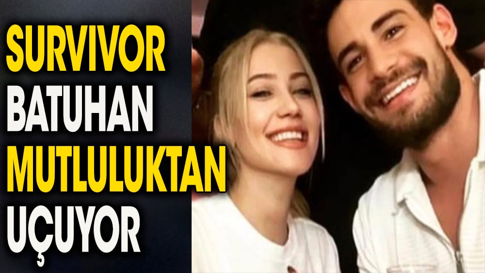 Survivor Batuhan'ın mutluluktan keyfine diyecek yok