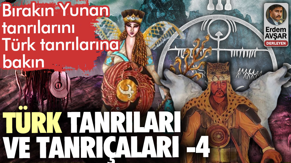 Türk tanrıları ve tanrıçaları. Türk mitolojisinin kahramanları yazı dizisi 4